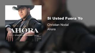 Christian Nodal - Si Usted Fuera Yo
