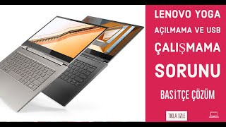 Lenovo Yoga Notebook Açılmama ve usb çalışmama Sorunu basitçe çözüm