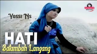 Download lagu Yossi Ns - Hati Batambah Langang | Lagu Minang Terbaru 2021 mp3