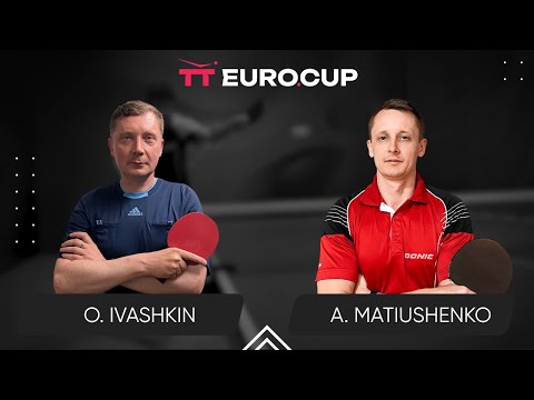 09:55 Oleksandr Ivashkin  - Andrii Matiushenko  26.05.2024 TT Euro.Cup Ukraine Star. TABLE 4