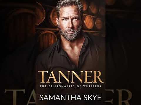 Samantha Skye - The Billionaires of Whispers #1 - Tanner - Audiobook Billionaires Romance