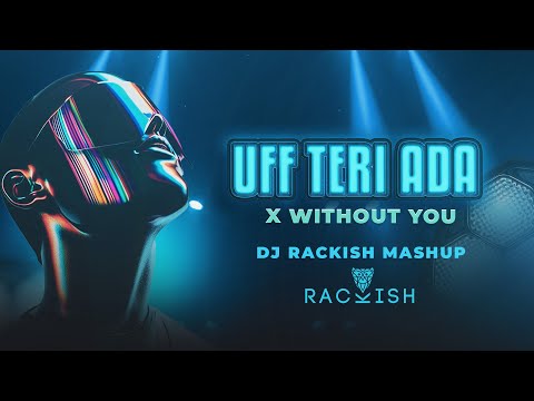 Without You X Uff Teri Adaa ( Mash-Up) David Guetta ft.Usher DJ Rackish Karthik Calling Karthik