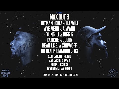 HITMAN HOLLA VS ILL WILL FULL MAX OUT 3 EVENT STREAM (ONE OF THE BEST RAP BATTLE EVENTS EVER)