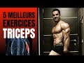 5 MEILLEURS EXERCICES TRICEPS (A NE SURTOUT PAS MANQUER!!)
