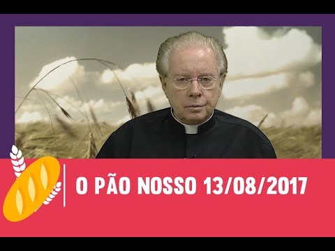 O Pão Nosso - 13/08/2017