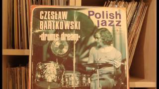 Czesław Bartkowski ‎– Drums Dream (Polish Jazz Vol. 50) (winyl) full album