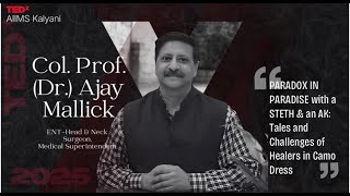 Paradox In Paradise | Col. Prof. (Dr.) Ajay Mallick | TEDxAIIMS Kalyani