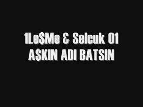 1Le$Me & Mc Selcuk 01 - Askın Adı BatSIn