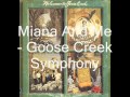 Goose Creek Symphony - Miana And Me