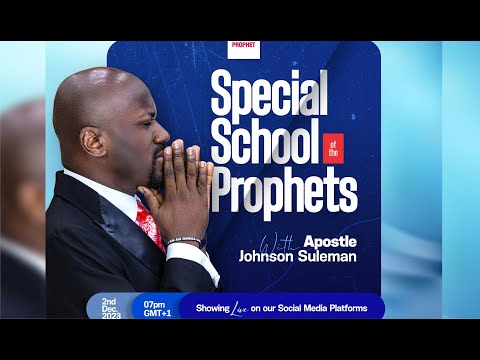 Special SCHOOL OF THE PROPHET With Apostle Johnson Suleman || Sat. 2nd Dec. 2023