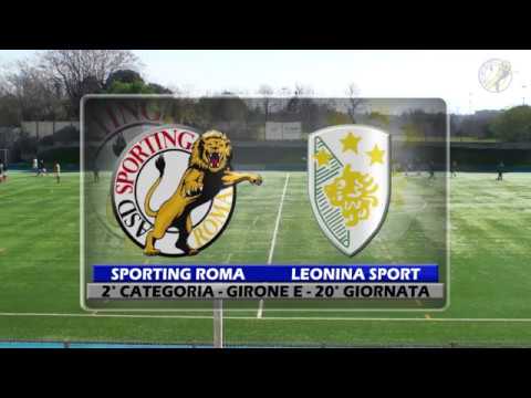 2° CATEGORIA LAZIO - GIRONE E - 20° GIORNATA - A.S.D. SPORTING ROMA - LEONINA SPORT 3-1