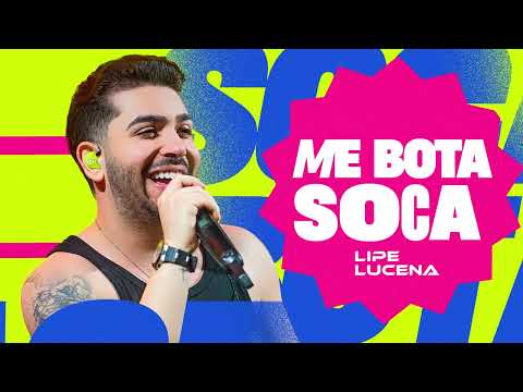 ME BOTA SOCA - Lipe Lucena