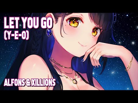 Nightcore - Let You Go (Y-E-O) (Alfons & Xillions) (Lyrics)