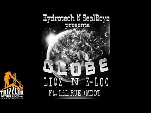 Liqz & K-Loc ft. MDot80 & Lil Rue - Globe (Prod. BearOnTheBeat) [Thizzler.com Exclusive]