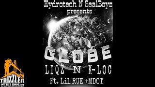 Liqz & K-Loc ft. MDot80 & Lil Rue - Globe (Prod. BearOnTheBeat) [Thizzler.com Exclusive]