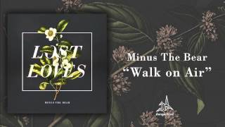 Minus The Bear - "Walk On Air" (Audio)