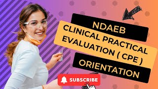 NDAEB - Clinical Practical Evaluation ( CPE ) Exam Orientation