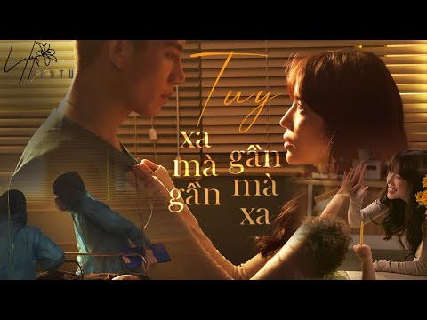 TUY XA MÀ GẦN TUY GẦN MÀ XA | LyLy ft. Anh Tú | Official MV