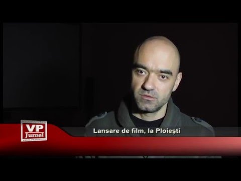 Lansare de film, la Ploiesti