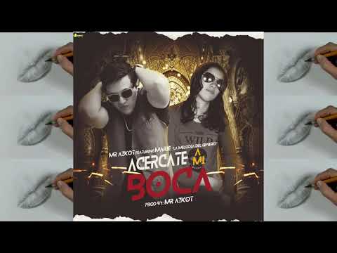 MR. AZKOT Ft. MARIE LA MELODIA DEL GENERO - ACERCATE A MI BOCA (TOPIC)