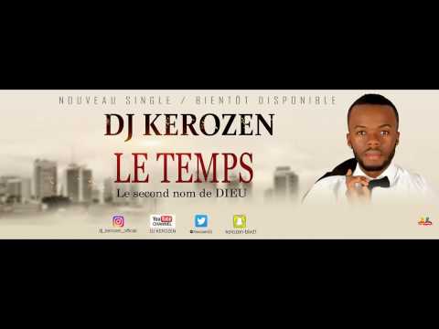 TÉLÉCHARGER DJ KEROZEN LE TEMPS TEMPS KEROZEN TÉLÉCHARGER DJ LE