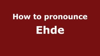How to pronounce Ehde