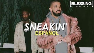 Drake &amp; 21 Savage - Sneakin&#39; (Sub Español)