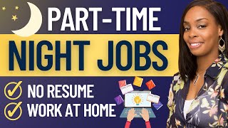 🔥 7 Flexible PART TIME Work from Home NIGHT JOBS Online | REMOTE JOBS 2023