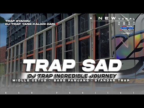DJ TRAP INCREDIBLE JOURNEY•TRAP SYAHDU MEDLLE CETUS BASS PANJANG||DCD PROJECT