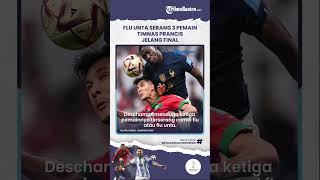 Jelang Laga Final, 3 Pemain Timnas Prancis Diserang Flu Unta, Dianggap Lebih Berbahaya dari Covid
