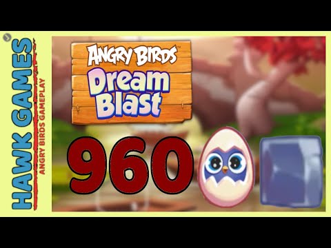 Angry Birds Dream Blast Level 960 Extreme - Walkthrough, No Boosters