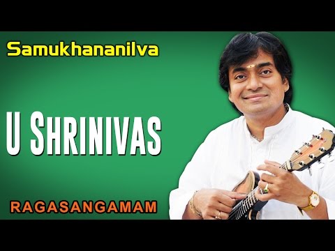 Samukhananilva | U Shrinivas (Album: Ragasangamam)