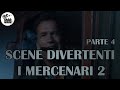 SCENE DIVERTENTI I MERCENARI 2 Parte 4