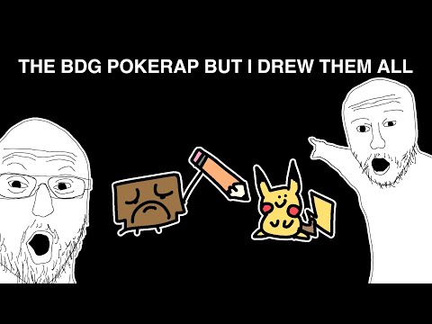 the bdg pokerap but i drew all the Pokémon from memory