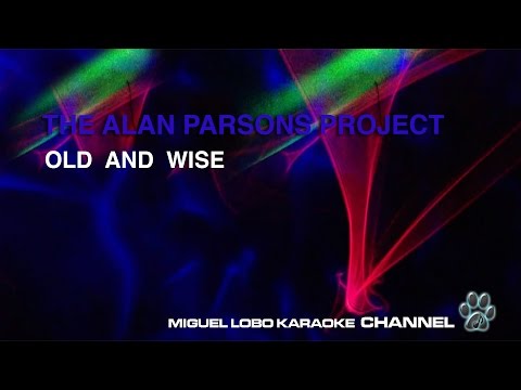 ALAN PARSONS PROJECT - OLD AND WISE - Karaoke Channel Miguel Lobo