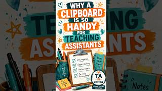 WHY A CLIPBOARD IS SO HANDY FOR TEACHING ASSISTANTS