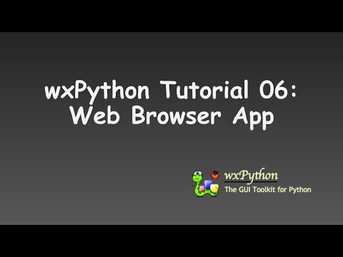 Wxpython Tutorial 06 Web Browser App