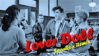 ELVIS PRESLEY - Lover Doll (Spankox Remix) New Edit 4K