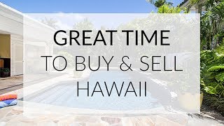 Great Time to Buy & Sell Hawaii Real Estate | Find Out Why