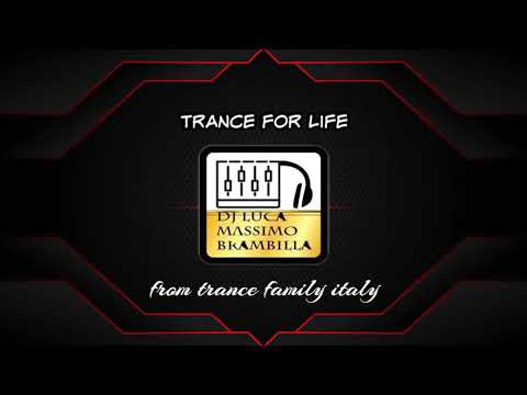 trance for life 337 selected and mix by dj luca massimo brambilla