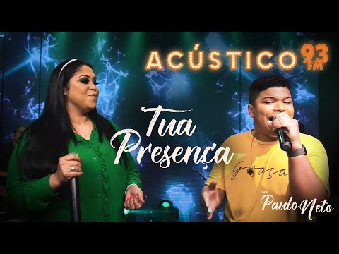 Paulo Neto feat. Gisele Nascimento - Tua Presença - Acústico 93 - AO VIVO - 2020