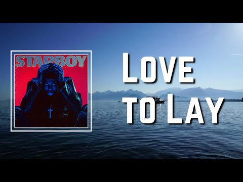 The Weeknd - Love To Lay (Lyrics)