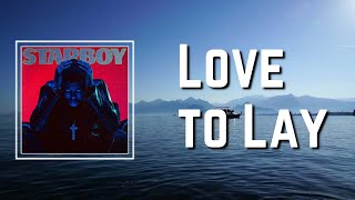 The Weeknd - Love To Lay (Lyrics)
