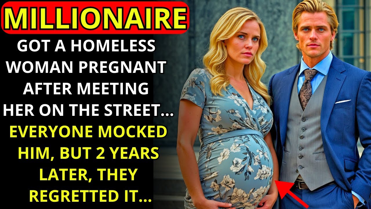 MILLIONAIRE GOT A HOMELESS WOMAN PREGNANT... EVERYONE MOCKED HIM, BUT 2 YEARS LATER...
