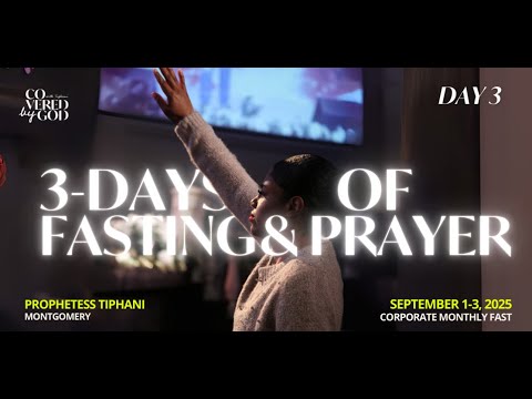DAY THREE | THE FINISHERS ANOINTING!!! | SEPTEMBER 3rd, 2025 #COVEREDBYGOD #TIPHANIMONTGOMERY