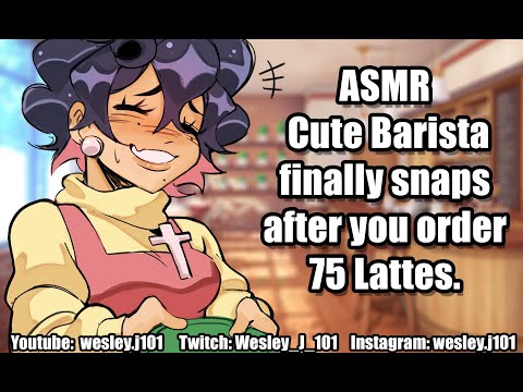 [ASMR] Cute Barista finally snaps after you order 75 lattes