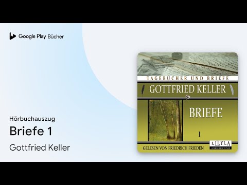 „Briefe 1“ von Gottfried Keller · Hörbuchauszug