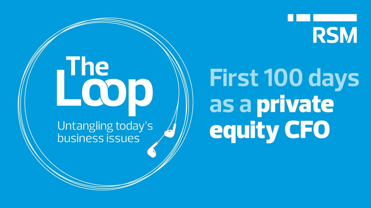 The Loop | The first 100 days as a Private Equity CFO - YouTube