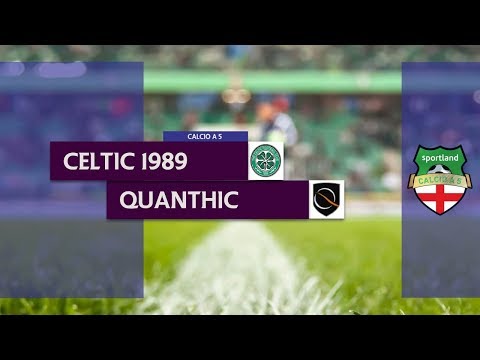 CELTIC vs QUANTHIC - Campionato C5