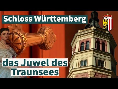Schloss Württemberg - Schloss Traunsee (BEA) - das Juwel des Traunsees